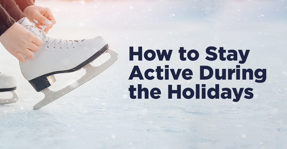 stay active during the holidays