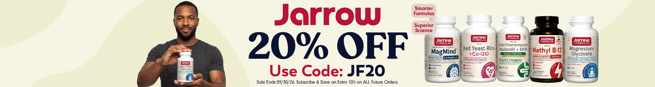 arrow Formulas banner with a man holding a bottle of MagMind, text reading '20% OFF, Use Code: JF20, Smarter Formulas, Superior Science,' and five Jarrow Formulas product bottles: MagMind, Red Yeast Rice + Co-Q10, Saccharomyces Boulardii + MOS, Methyl B-12, and Magnesium Glycinate. Below: 'Sale Ends 09/30/26. Subscribe & Save an Extra 10% on ALL Future Orders