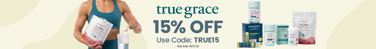 True Grace 15% off with code TRUE15, sale ends 10/31/26. Woman in a sports bra scooping True Grace FuelHer Creatine into a shaker bottle, next to True Grace Daily Women's Multivitamin, Creatine + Electrolytes, Omega-3 Fish Oil, women's probiotics, and FuelHer Creatine