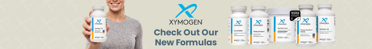 Xymogen: Check out our new formulas. Smiling woman holding Xymogen OptiMag 125 next to Xymogen K2-D3 5000, Methyl Protect, OptiMag Neuro, Omega MonoPure 1300 EC, and OptiMag 125