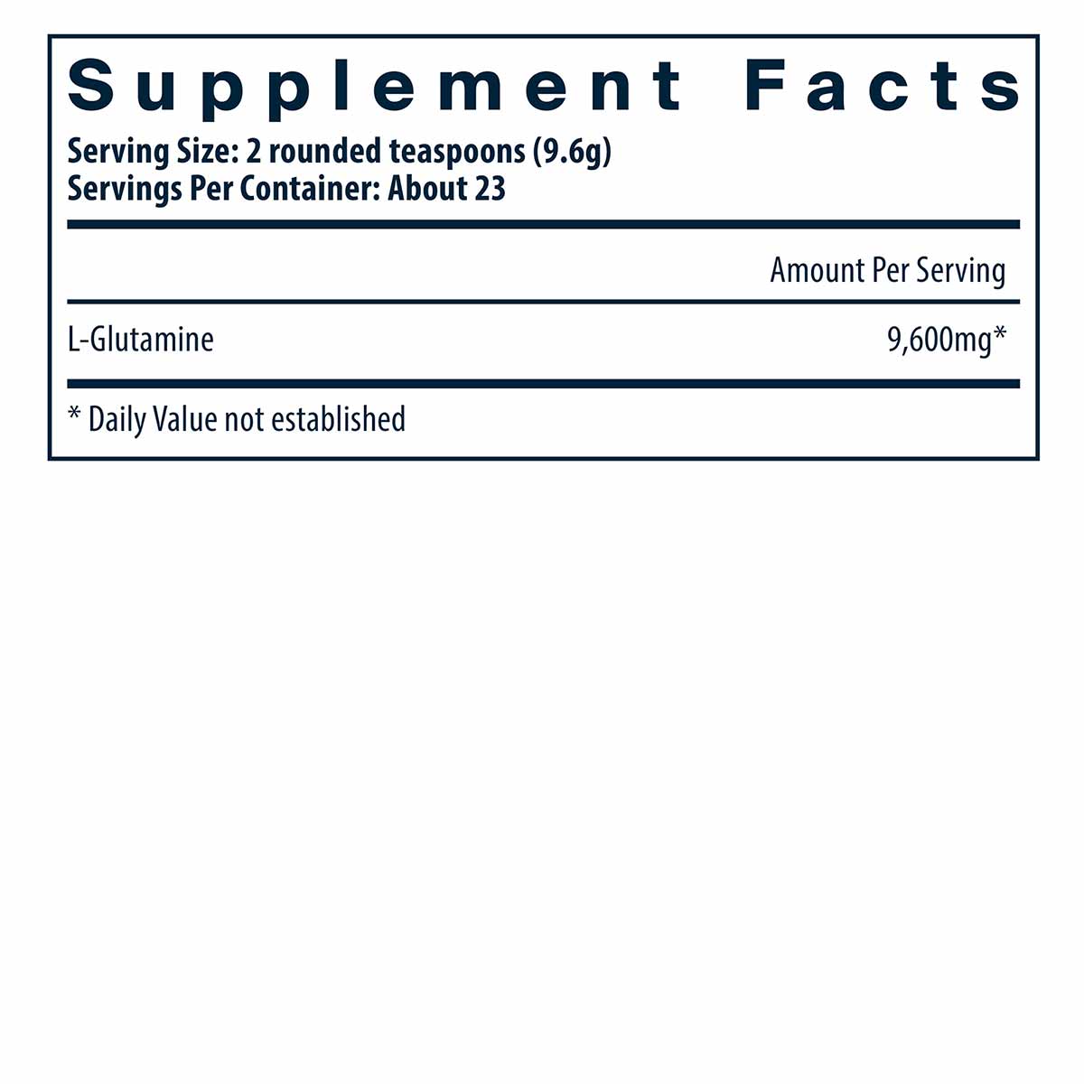 Supplement Facts label for glutamine powder showing serving size of 2 rounded teaspoons with 9,600mg L-Glutamine per serving.