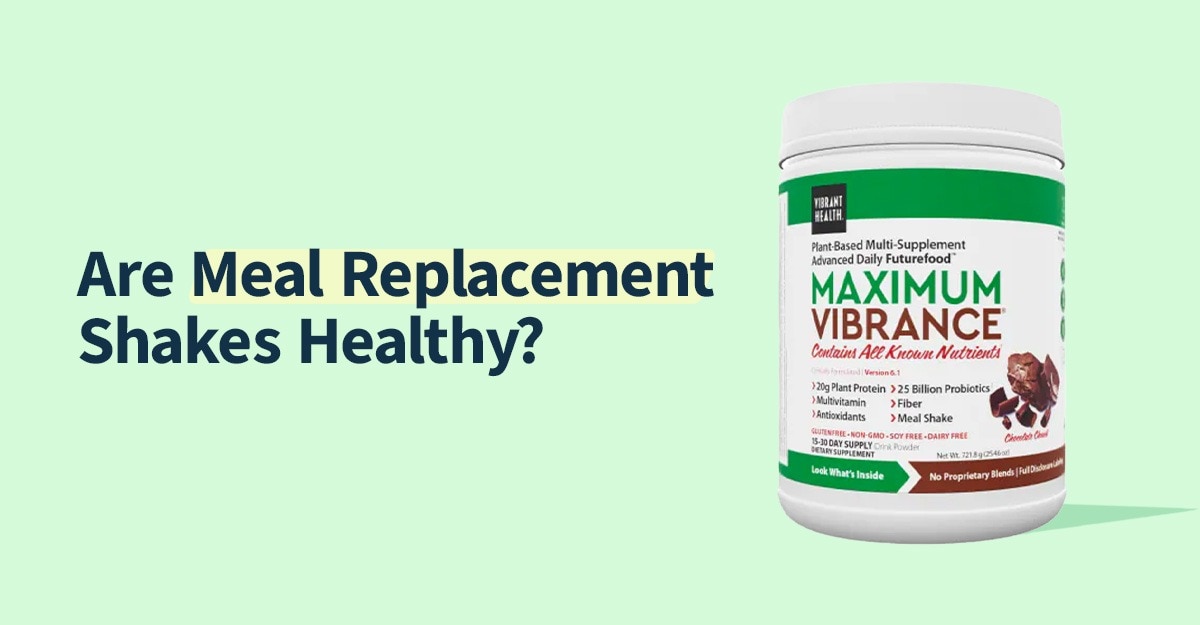 Are Meal Replacement Shakes Healthy?